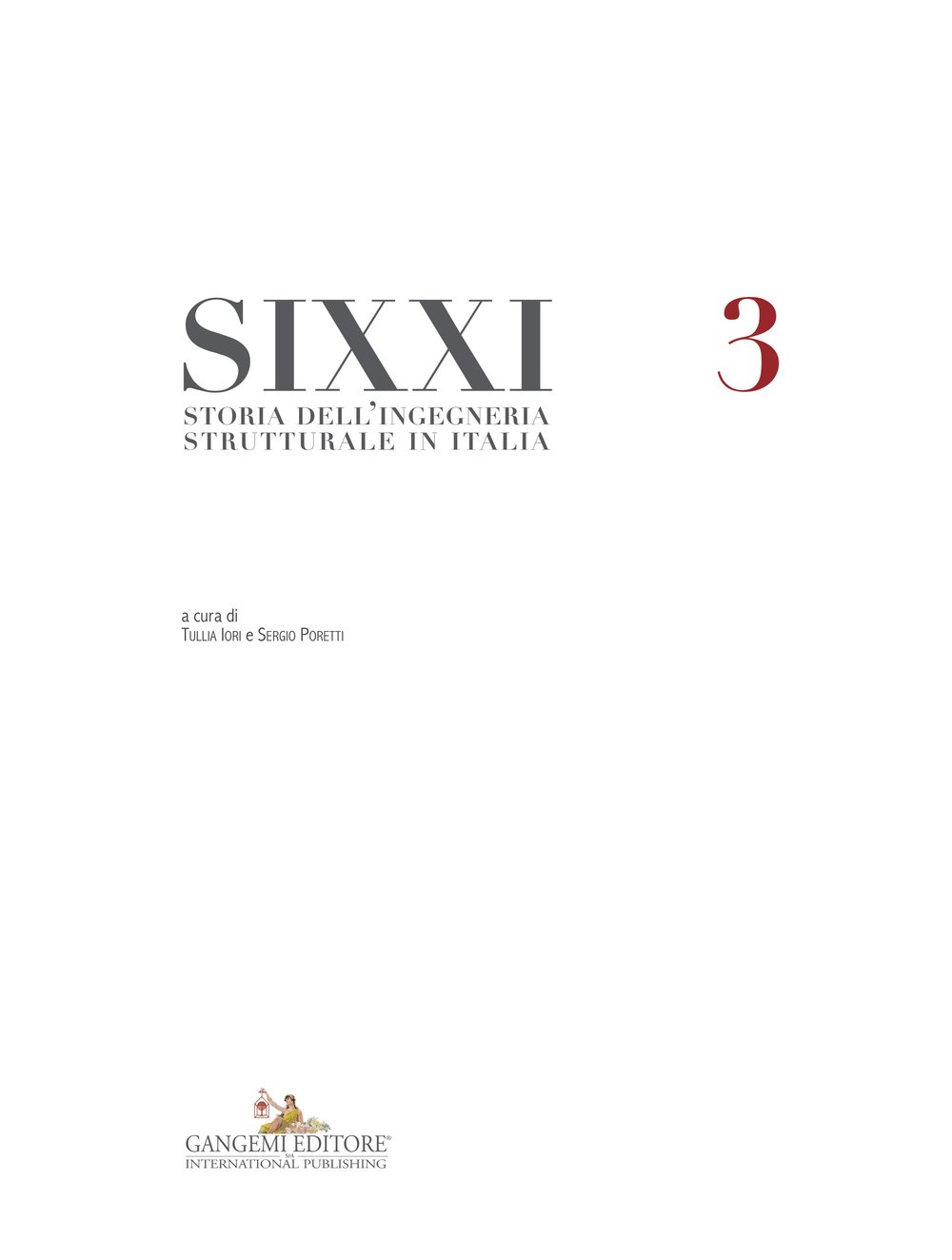 SIXXI. Storia dell'ingegneria strutturale in Italia (Vol. 3)
