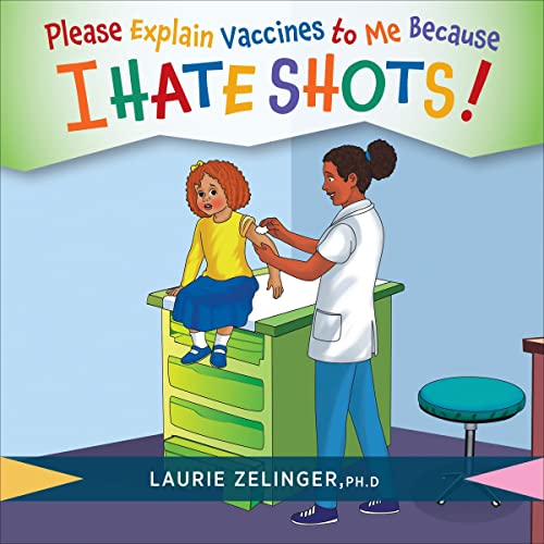 Please Explain Vaccines to Me Because I HATE SHOTS! by Laurie Zelinger episode artwork