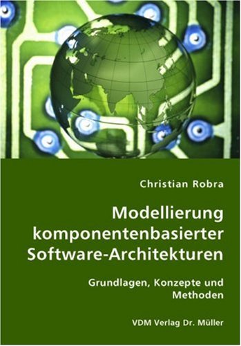 Modellierung komponentenbasierter Software-Architekturen: Grundlagen, Konzepte und Methoden