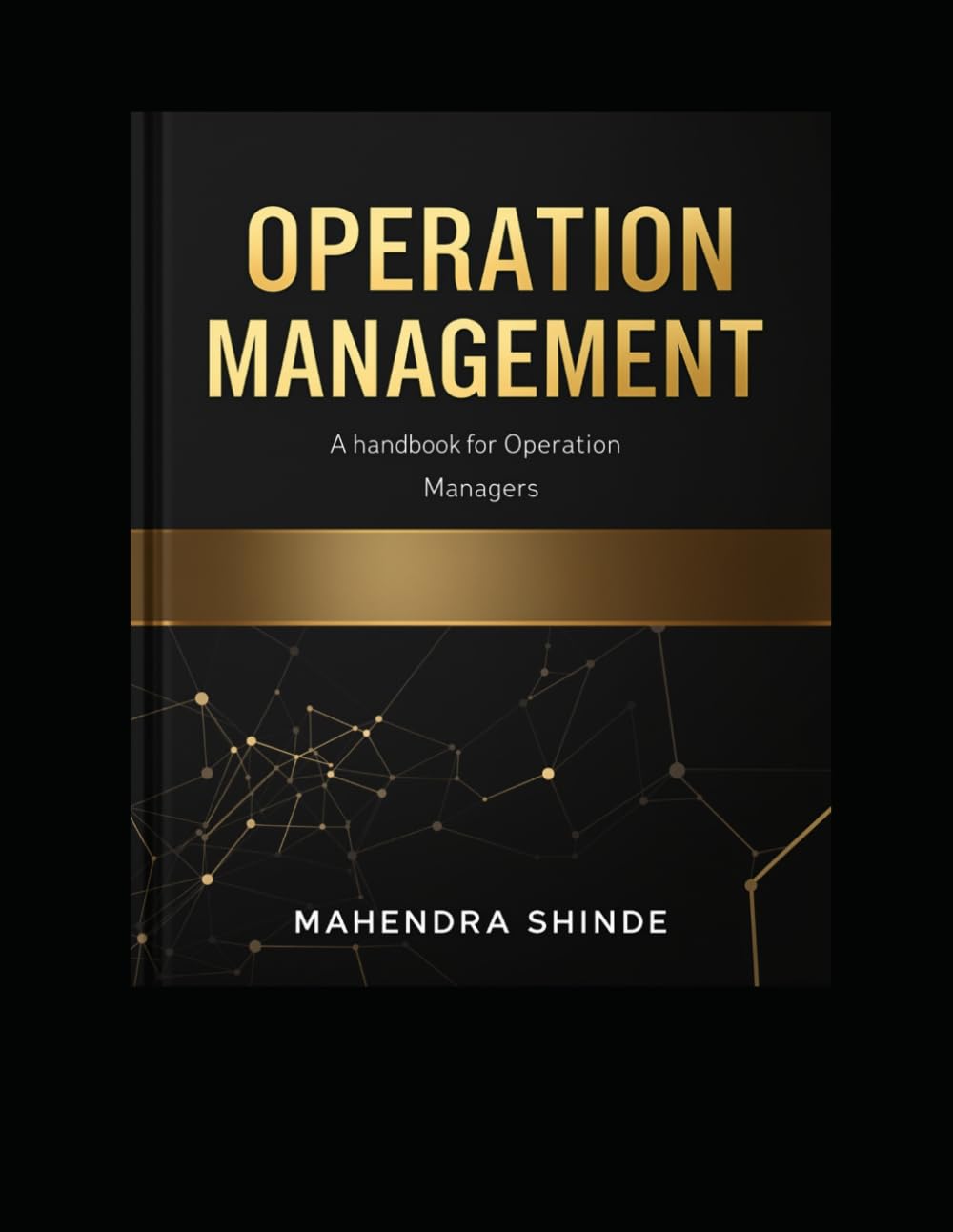 Operation Management: A handbook for Operation Managers