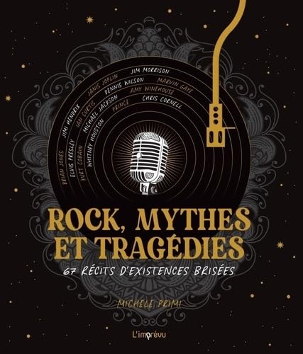 Rock, mythes et tragédies : 67 récits d'existences brisées au cœur de l'histoire musicale