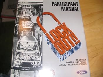 Unknown Binding Lock Out ! It's Your Life, it's Your Right: Energy Control and Power Lockout, Participant Manual Book