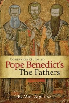 Paperback Companion Guide to Pope Benedict's the Fathers Book