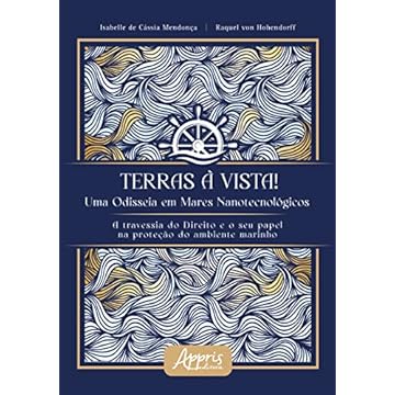 Capa do livro Terras à Vista! Uma Odisseia em Mares Nanotecnológicos a Travessia do Direito o seu Papel na Proteção do Ambiente Marinho