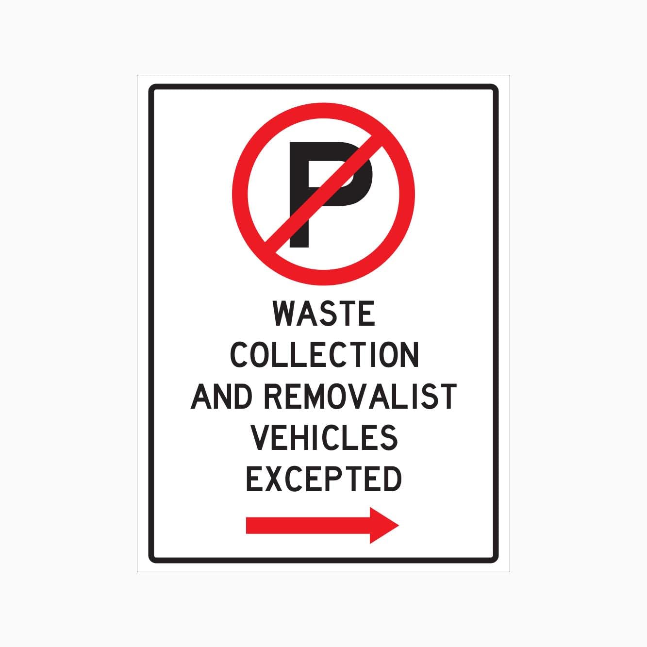 NO PARKING WASTE COLLECTION & REMOVALIST VEHICLES EXCEPTED Sign - RIGHT Residential Metal Tin Sign 8 x 12 inch for Industrial & Commercial Series