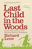 Last Child in the Woods: Saving our Children from Nature-Deficit Disorder