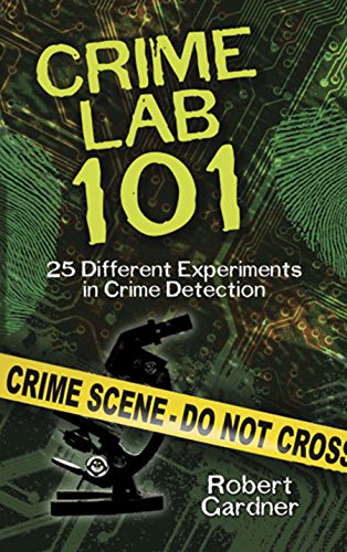 Crime Lab 101: 25 Different Experiments in Crime Detection (Dover Children's Science Books)
