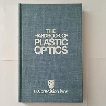 Hardcover The Handbook of Plastic Optics with emphasis on injected-molded optics Book