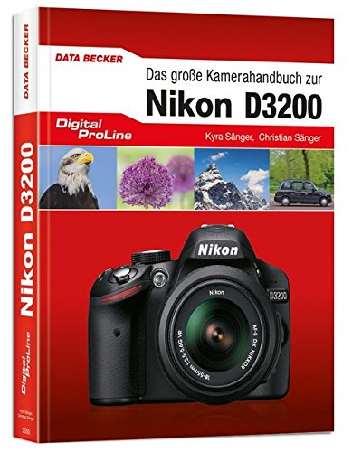 Preisvergleich Produktbild Digital Proline: Das große Kamerahandbuch zur Nikon D3200