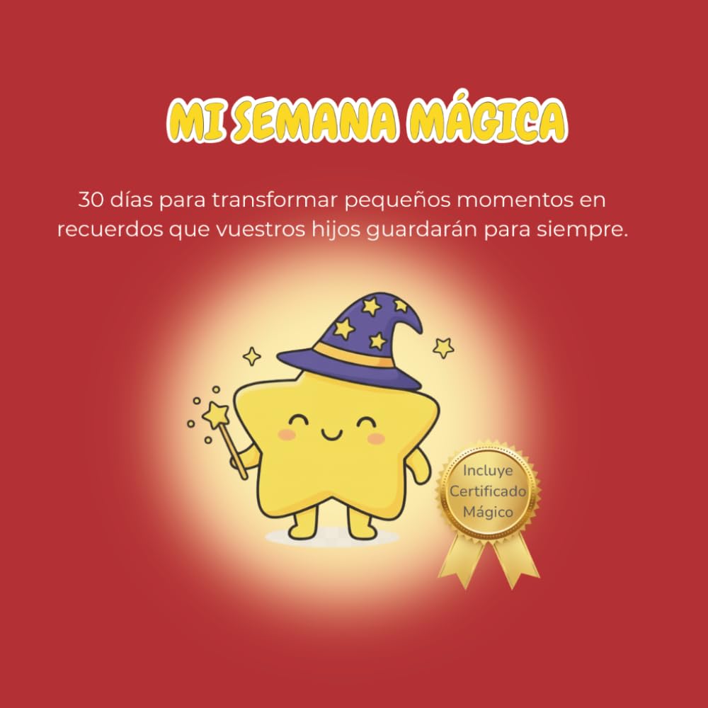 Mi Semana Mágica: 30 misiones para conectar con tus hijos y crear recuerdos inolvidables.: Libro de actividades para niños de 4 a 10 años: Retos ... emocional y la desconexión digital.