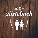 WC-Gästebuch: Lustiges Notizbuch für Gäste auf der Toilette - Perfektes Einzugsgeschenk - Klo Journal - Cover in Holzoptik