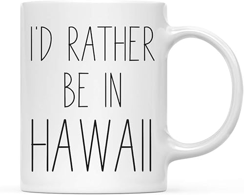 Andaz Press Taza de café de 11 onzas, regalo con texto en inglés "I'd Rather Be in Hawaii", 1 paquete, regalo de cumpleaños y Navidad para estudiar