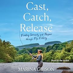 Cast, Catch, Release Audiobook By Marina Gibson cover art