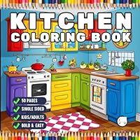 50 Pages Single Sided Cozy Kitchen Coloring Book Adults Men Women Kids Young Boys Girls Teens Youth Bold and Easy Stress Relief Soothing Kitchen ... Retro Vintage Kitchen Charm Coloring Sheets B0F63D1HJ4 Book Cover