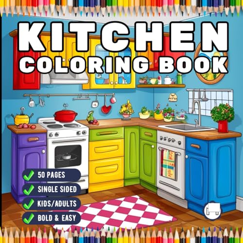 50 Pages Single Sided Cozy Kitchen Coloring Book Adults Men Women Kids Young Boys Girls Teens Youth Bold and Easy Stress Relief 
