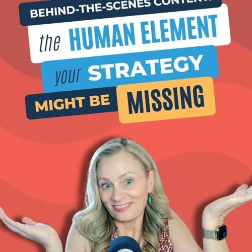 #232 - Behind-the-Scenes Content: The Human Element Your Strategy Might Be Missing Podcast Por arte de portada