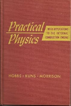 Hardcover Practical physics,: With applications to the internal combustion engine Book