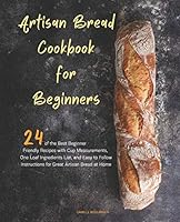 Algopix Similar Product 14 - Artisan Bread Cookbook for Beginners