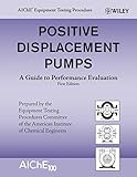 Positive Displacement Pumps: A Guide to Performance Evaluation