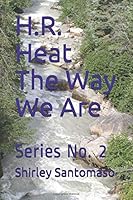 H.R. Heat: The Way We Are 152059125X Book Cover