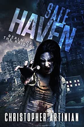 Safe Haven - Realm of the Raiders: Book 2 of the Post-Apocalyptic Zombie Horror series