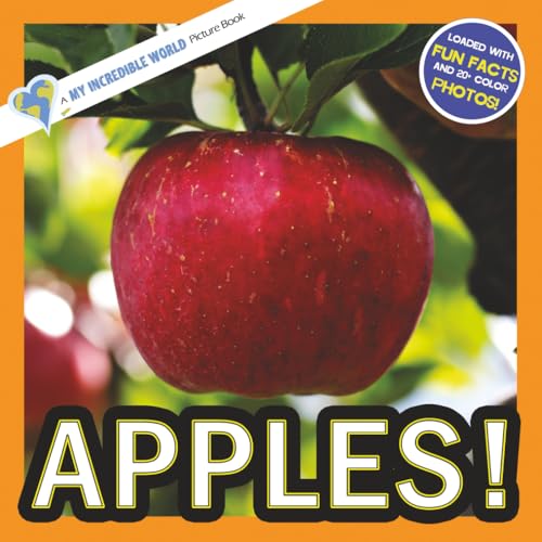 Apples!: A My Incredible World Picture Book for Children (My Incredible World: Nature and Animal Picture Books for Children)