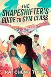 The Shapeshifter's Guide to Gym Class