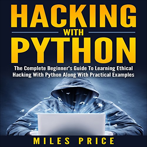 Amazon.com: Hacking with Python: The Complete Beginner's Guide to ...