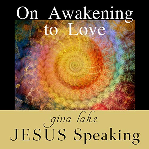 Cover art for Jesus Speaking: On Awakening to Love