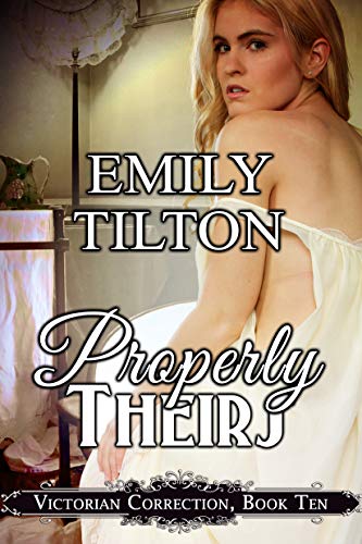 Properly Theirs A Punishment Reverse Harem Romance Victorian Correction Book 10 Kindle Edition By Tilton Emily Romance Kindle Ebooks Amazon Com