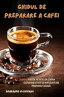 Ghidul de Preparare a Cafei 1805420186 Book Cover