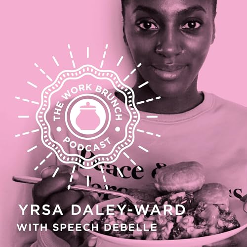 #10 with Yrsa Daley-Ward - renowned poet and writer joins us for the season finale.