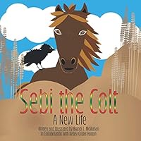 Sebi the Colt: A New Life 0578872536 Book Cover