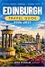 EDINBURGH TRAVEL GUIDE 2026-2027: Navigate the Royal Mile, Highland Day Trips, and Festival Season Like a Local