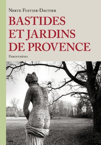 livre Bastides et jardins de Provence de Nerte Fustier-Dautier (2013) Relié
