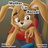  Mother, I\'m Bored! (English Edition)