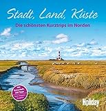 HOLIDAY Reisebuch: Stadt, Land, KÃ¼ste: Die schÃ¶nsten Kurztrips im Norden