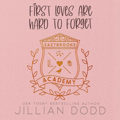 First Loves Are Hard to Forget [Written by Jillian Dodd] episode artwork