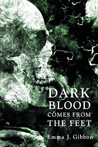 Cover of Dark Blood Comes From The Feet