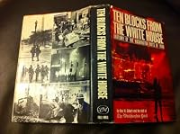 Ten blocks from the White House: An anatomy of the Washington riots of 1968 B000O03DNC Book Cover