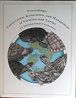 Proceedings: Conservation, Restoration, and Management of Tortoises and Turtles : An Int.Rnational Conference : 11-16 July 1993, State University of New York, purc 0965905004 Book Cover