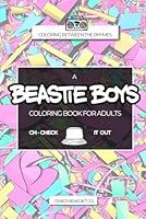 Coloring Between the Rhymes: A Beastie Boys Coloring Book for Adults B0D6M5JDQ1 Book Cover