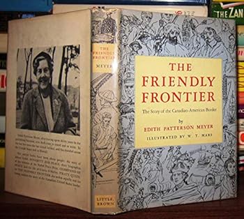 Hardcover The Friendly Frontier : The Story of the Canadian-American Border Book