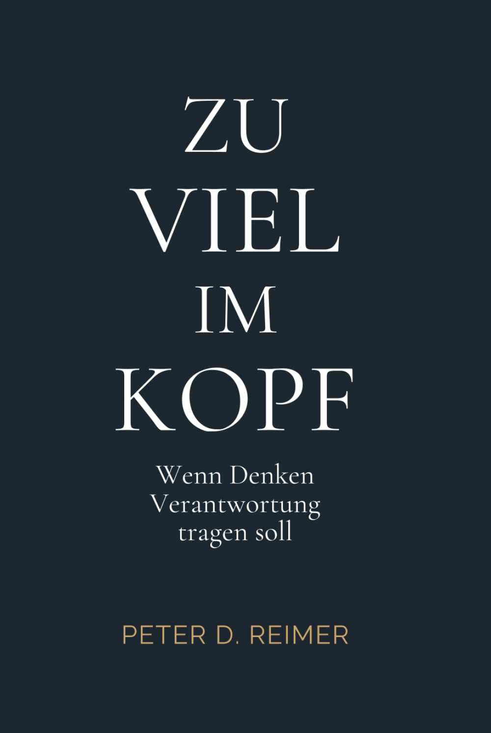 Zu viel im Kopf: Wenn Denken Verantwortung tragen soll