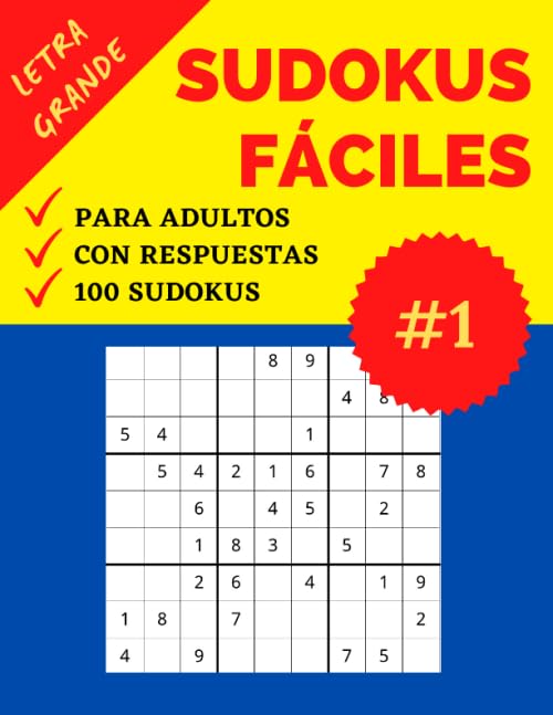 Sudokus Fáciles para Adultos | Letra Grande | Parte 1: 100 Sudokus con Respuestas | Nivel: Fácil | Sudoku recomendable para Personas Mayores | Soluciones Incluídas | Formato Grande