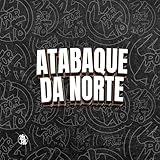  Atabaque da Norte [Explicit]