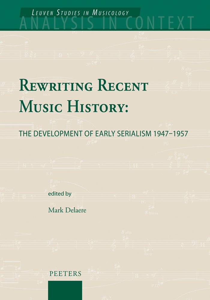 Early Serialism 1947-1955 developpement musique histoire ouvrage musicologie