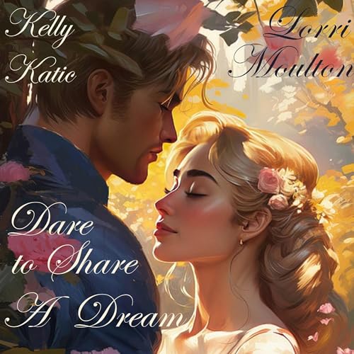 Dare to Share a Dream Audiolibro Por Lorri Moulton arte de portada