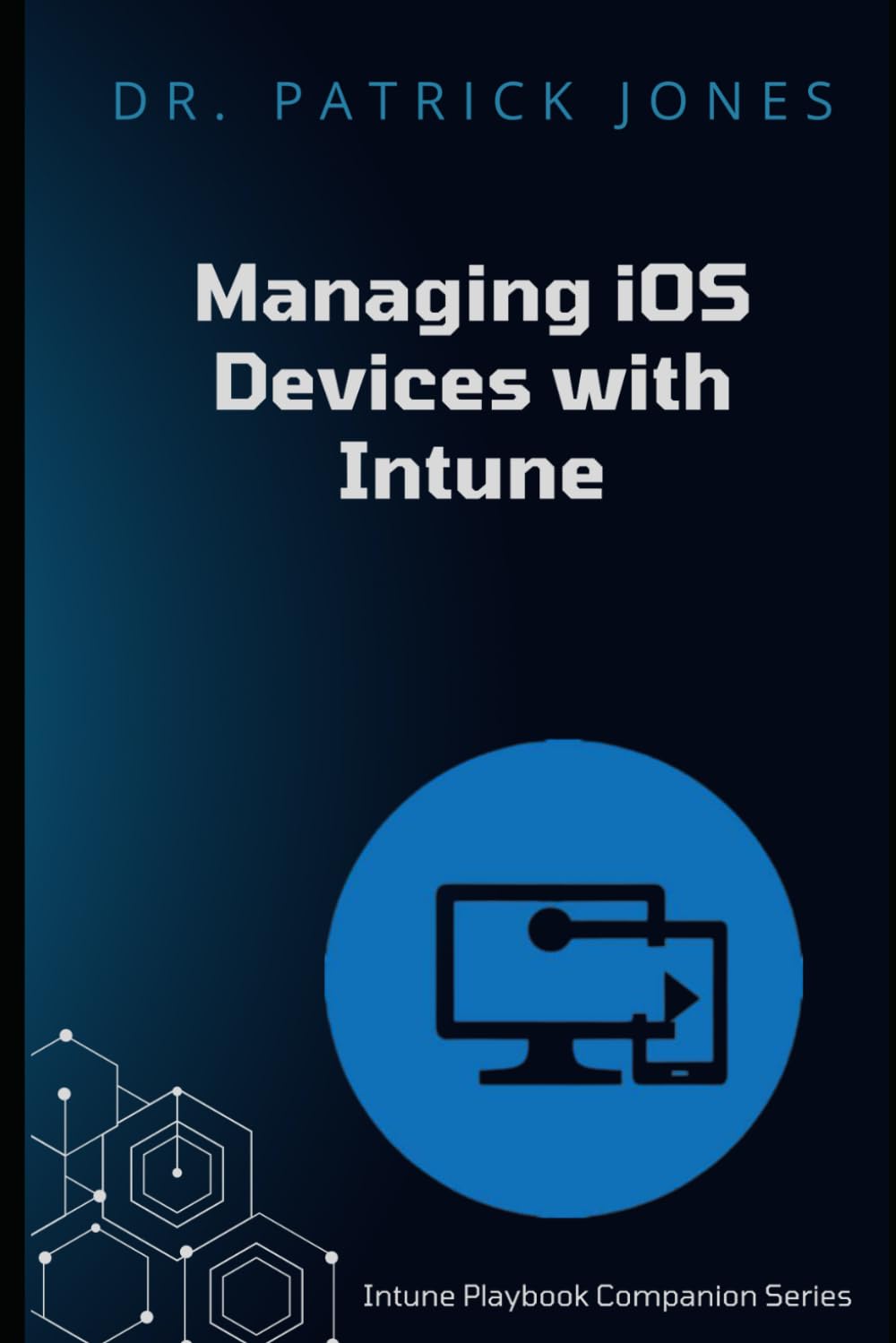 Manage iOS Devices with Intune: Intune Playbook Companion Series