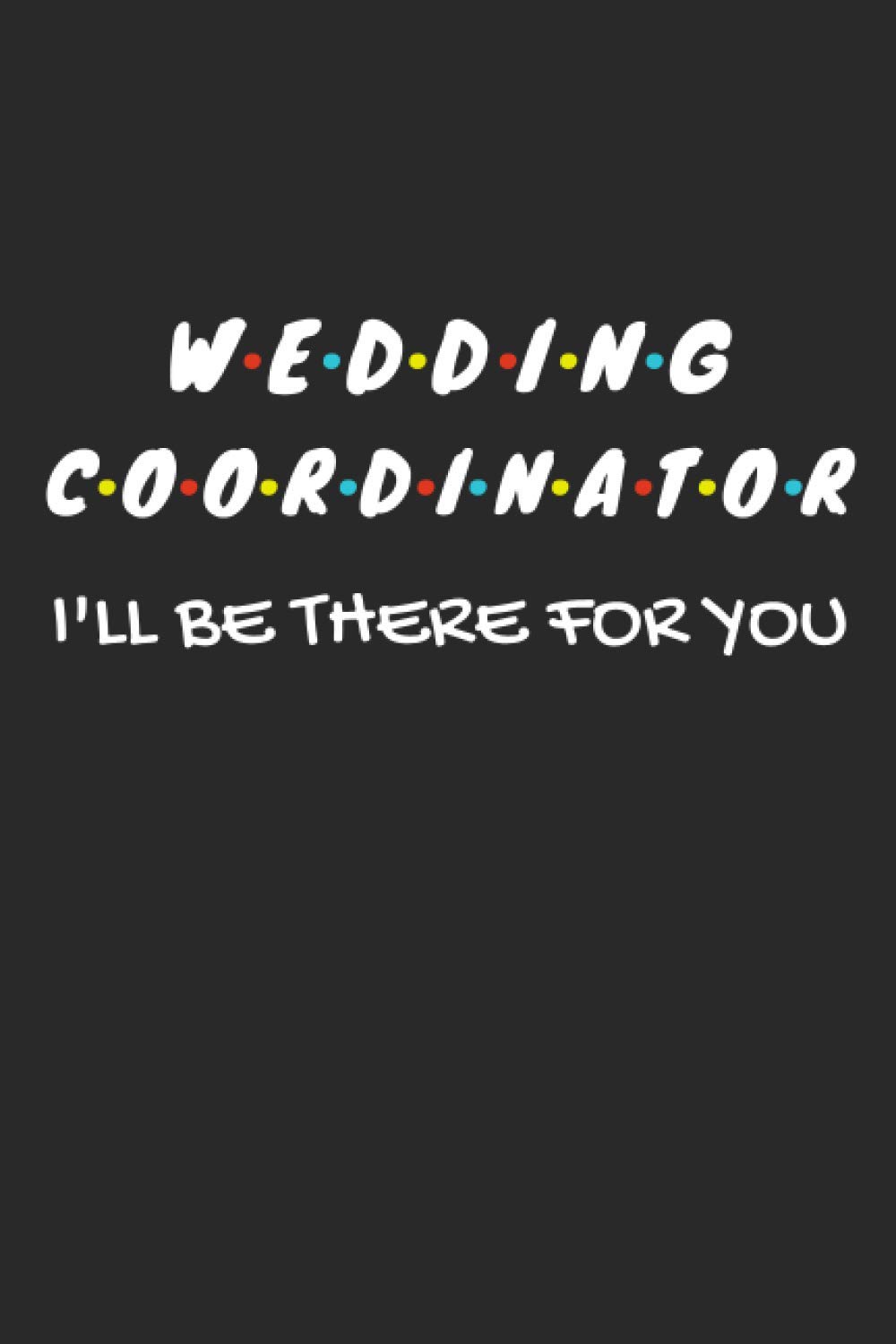 Wedding Coordinator Gift: Lined Notebook Journal Paper Blank, Gifts for Wedding Coordinator to Write in (Volume 10)